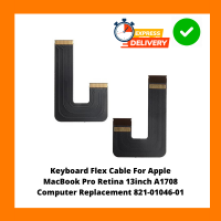 Keyboard Flex Cable For Apple MacBook Pro Retina 13inch A1708 Computer Replacement 821-01046-01